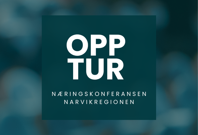 OPPTUR 2026 | Velkommen til Narvikregionens næringskonferanse